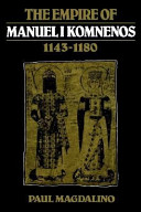 The empire of Manuel I Komnenos, 1143-1180