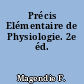 Précis Elémentaire de Physiologie. 2e éd.