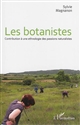 Les botanistes : contribution à une ethnologie des passions naturalistes
