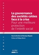 La gouvernance des sociétés cotées face à la crise : pour une meilleure protection de l'intérêt social