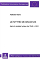 Le Mythe de Bacchus dans la poésie lyrique de 1549 à 1600