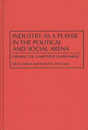 Industry as a player in the political and social arena : defining the competitive environment