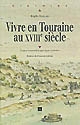 Vivre en Touraine au XVIIIe siècle