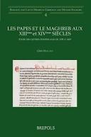 Les papes et le Maghreb aux XIIIème et XIVème siècles : étude des lettres pontificales de 1199 à 1419