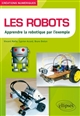 Les robots : apprendre la robotique par l'exemple