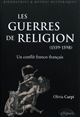 Les guerres de religion, 1559-1598 : un conflit franco-français