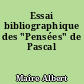 Essai bibliographique des "Pensées" de Pascal