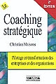 Le coaching stratégique : pilotage et transformation des entreprises et des organisations