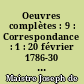 Oeuvres complètes : 9 : Correspondance : 1 : 20 février 1786-30 décembre 1805