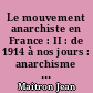 Le mouvement anarchiste en France : II : de 1914 à nos jours : anarchisme et marxisme