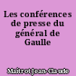 Les conférences de presse du général de Gaulle