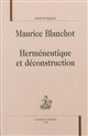 Maurice Blanchot : herméneutique et déconstruction