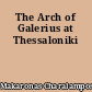 The Arch of Galerius at Thessaloniki