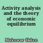 Activity analysis and the theory of economic equilibrium