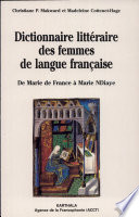 Dictionnaire littéraire des femmes de langue française : de Marie de France à Marie NDiaye