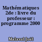 Mathématiques 2de : livre du professeur : programme 2000