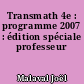 Transmath 4e : programme 2007 : édition spéciale professeur