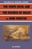 The white devil and The Duchess of Malfi by John Webster