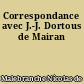Correspondance avec J.-J. Dortous de Mairan