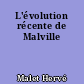 L'évolution récente de Malville