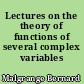 Lectures on the theory of functions of several complex variables