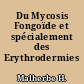 Du Mycosis Fongoïde et spécialement des Erythrodermies Premycosiques