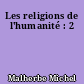 Les religions de l'humanité : 2