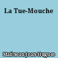 La Tue-Mouche