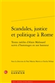 Scandales, justice et politique à Rome : textes inédits d'Alain Malissard suivis d'hommages en son honneur