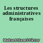 Les structures administratives françaises
