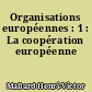 Organisations européennes : 1 : La coopération européenne