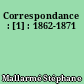 Correspondance : [1] : 1862-1871