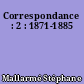 Correspondance : 2 : 1871-1885