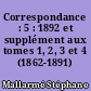 Correspondance : 5 : 1892 et supplément aux tomes 1, 2, 3 et 4 (1862-1891)