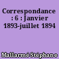 Correspondance : 6 : Janvier 1893-juillet 1894