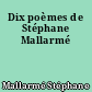 Dix poèmes de Stéphane Mallarmé