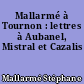 Mallarmé à Tournon : lettres à Aubanel, Mistral et Cazalis