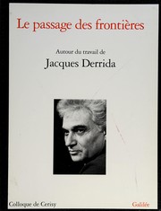 Le Passage des frontières : autour du travail de Jacques Derrida