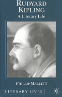 Rudyard Kipling : a literary life