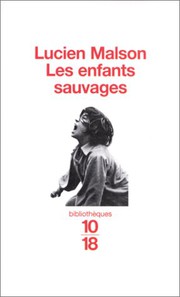 Les enfants sauvages : mythe et réalité : Suivi de : Mémoire et rapport sur Victor de L'Aveyron