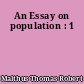 An Essay on population : 1
