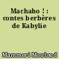Machaho ! : contes berbères de Kabylie