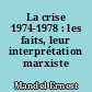 La crise 1974-1978 : les faits, leur interprétation marxiste