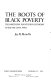 The Roots of Black poverty : the southern plantation economy after the Civil War