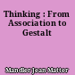 Thinking : From Association to Gestalt