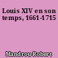 Louis XIV en son temps, 1661-1715