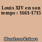 Louis XIV en son temps : 1661-1715