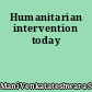 Humanitarian intervention today