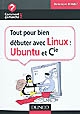 Tout pour bien débuter avec Linux : Ubuntu et cie