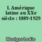 L Amérique latine au XXe siècle : 1889-1929